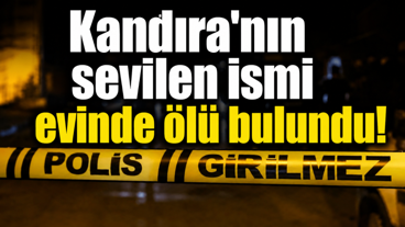Kandıra'nın sevilen ismi evinde ölü bulundu!