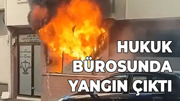 Hukuk bürosunda yangın çıktı