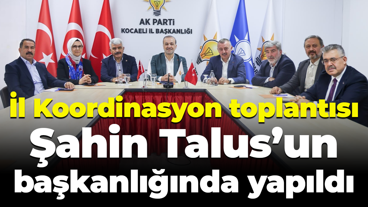 İl Koordinasyon toplantısı Şahin Talus’un başkanlığında yapıldı