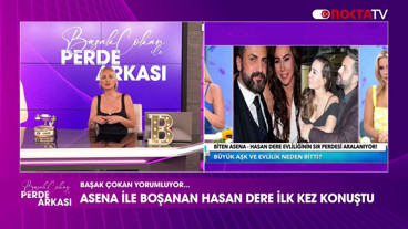 Asena İle Boşanan Hasan Dere İlk Kez Konuştu | Başak Çokan ile Perde Arkası | #magazin