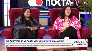 Cansu Kızılkaya ve Gülşah Yücel Ay | Esin'le Bi' Kahve? | 11.04.2026