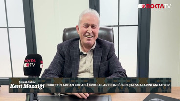 Şevval Kul ile Kent Mozaiği  | Kocaeli Ordulular Derneği Başkanı Nurettin Arıcan | 4. Bölüm