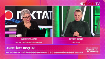 Annelikte Koçluk | Suzan Kayganacı | Reyhan Berber İle Hayata Dokunuş | 28.03.2026