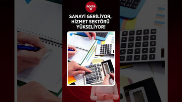 Sanayi Geriliyor, Hizmet Sektörü Yükseliyor!