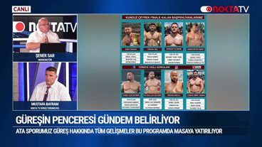 Güreş Hakkında Tüm Gelişmeler | Şener Sar İle Güreşin Penceresi | 11.08.2025
