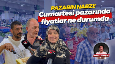 Pazarın Nabzı! Cumartesi Pazarında Fiyatlar Ne Durumda