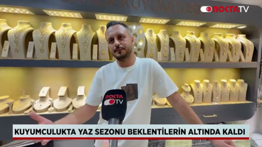 Kuyumculukta yaz sezonu beklentilerin altında kaldı