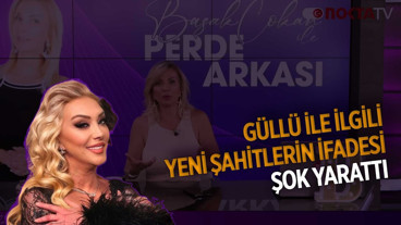 Güllü ile İlgili Yeni Şahitlerin İfadesi Şok Yarattı | Perde Arkası | 05.11.2025  | #magazin