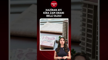 Haziran Ayı Kira Zam Oranı Belli Oldu!