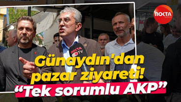 Gökhan Günaydın'dan pazar ziyareti! "Tek sorumlu AKP"