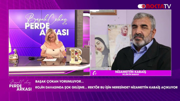 Rojin'in Davasında Şok Gelişme Nizamettin Kabaiş'ten ÖnemliAçıklamalar | Perde Arkası | 22.07.2026