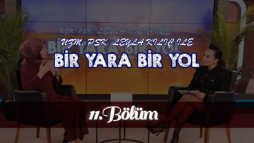 Leyla Kılıç ile Bir Yara Bir Yol | Uzm. Dr. Esra Durmuş | 11.04.2026