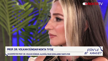 Akademisyen Prof. Dr. Volkan Dündar | Esin'le Bi Kahve? | 20.07.2026