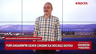 Yuri Gagarin’in Uzaya Çıkışını İlk Kocaeli Duydu | Hüseyin Davutoğlu ile Geçmişin Fısıltısı