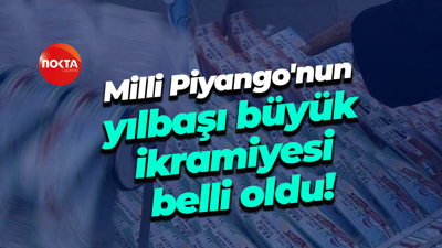 Milli Piyango'nun yılbaşı büyük ikramiyesi belli oldu!