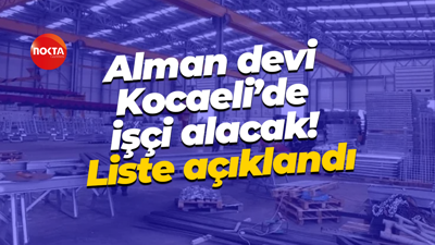 Alman devi Kocaeli’de işçi alacak! Liste açıklandı