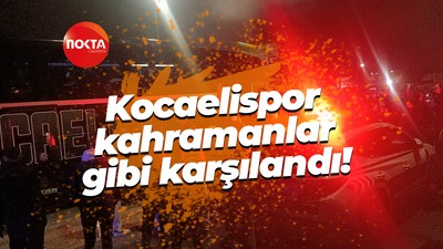 Kocaelispor kahramanlar gibi karşılandı!