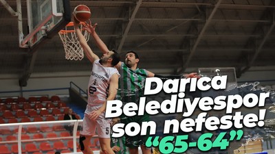 Darıca Belediyespor son nefeste! “65-64”