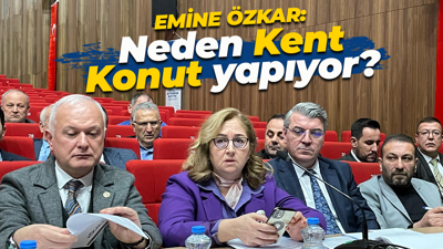 Emine Özkar: Neden Kent Konut yapıyor?