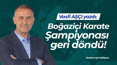 Boğaziçi Karate Şampiyonası GERİ DÖNDÜ!