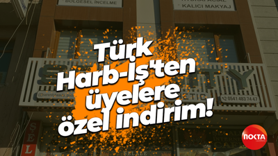 Türk Harb-İş'ten üyelere özel indirim!