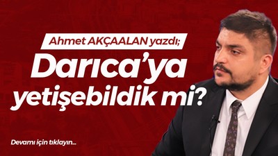 Darıca’ya yetişebildik mi?