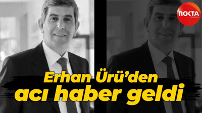 Erhan Ürü'den acı haber geldi!