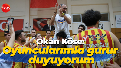 Okan Köse: Oyuncularımla gurur duyuyorum