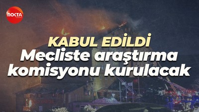 Kartalkaya'daki otel yangınına ilişkin Meclis Araştırma Komisyonu kurulacak