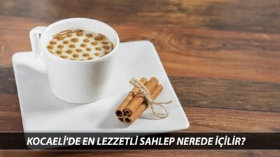 Kocaeli’de En Lezzetli Sahlep Nerede İçilir? 2025 Güncel Liste