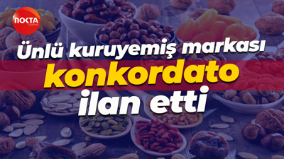 Türkiye'nin ünlü kuruyemiş markası konkordato ilan etti