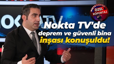 Nokta TV'de deprem ve güvenli bina inşası konuşuldu!
