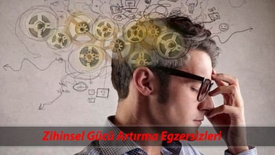 Zihinsel Gücü Artırma Egzersizleri
