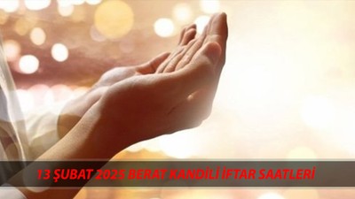 13 ŞUBAT BERAT KANDİLİ İFTAR SAATLERİ | Berat Kandili İftar Ne Zaman? Berat Kandili Orucu Kaç Gün?