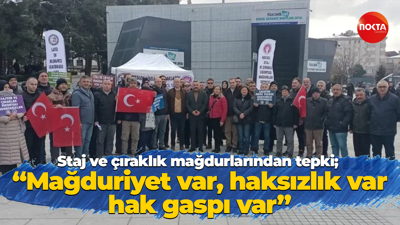 Staj ve çıraklık mağdurlarından tepki; “Mağduriyet var, haksızlık var, hak gaspı var”