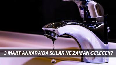 ANKARA SU KESİNTİSİ 3 MART 2025 PAZARTESİ | Sincan'da Sular Ne Zaman Gelecek?