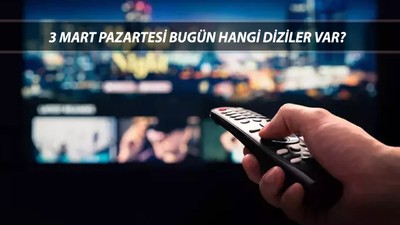 3 MART PAZARTESİ TV YAYIN AKIŞI | Bugün Hangi Diziler Var?