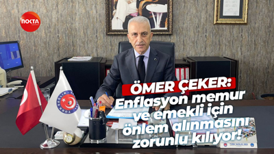 Ömer Çeker: Enflasyon memur ve emekli için önlem alınmasını zorunlu kılıyor!