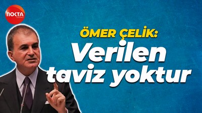 Ömer Çelik: Verilen bir taviz yoktur!