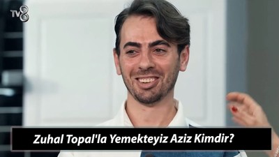 Zuhal Topal'la Yemekteyiz Aziz Kimdir, Kaç Yaşında? Yemekteyiz Aziz Ne İş Yapıyor?