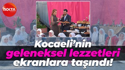 Kocaeli’nin geleneksel lezzetleri ekranlara taşındı!