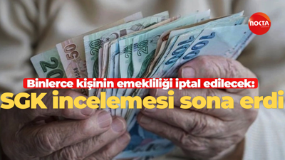 Binlerce kişinin emekliliği iptal edilecek: SGK incelemesi sona erdi