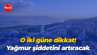 O iki güne dikkat! Yağışlar şiddetini artıracak