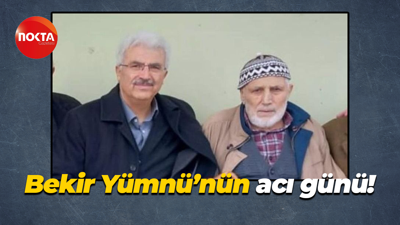 Bekir Yümnü'nün acı günü!