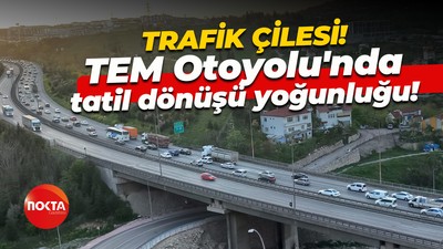 TEM Otoyolu'nda tatil dönüşü yoğunluğu!