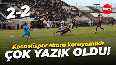Çok yazık oldu! Kocaelispor skoru koruyamadı: 2-2