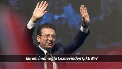 Ekrem İmamoğlu Çıktı Mı Cezaevinden? İBB Başkanı Ekrem İmamoğlu Serbest Kaldı Mı?
