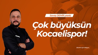 Çok büyüksün Kocaelispor!