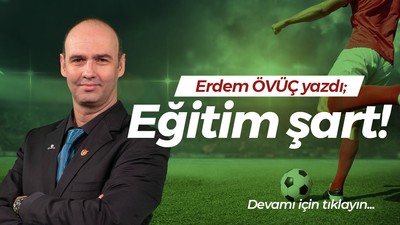 Eğitim şart!