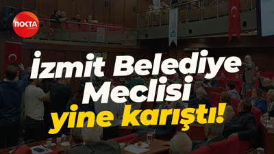 İzmit Belediye Meclisi yine karıştı!